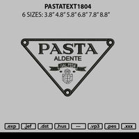 Pastatext1804 Embroidery File 6 sizes