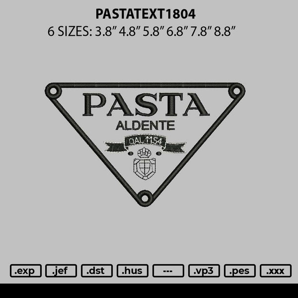 Pastatext1804 Embroidery File 6 sizes