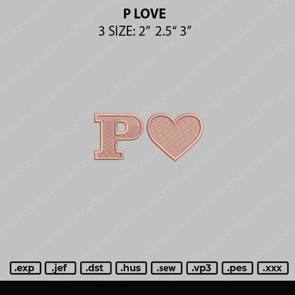 P Love Embroidery File 4 size