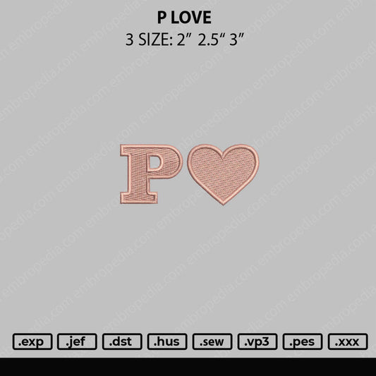 P Love Embroidery File 4 size