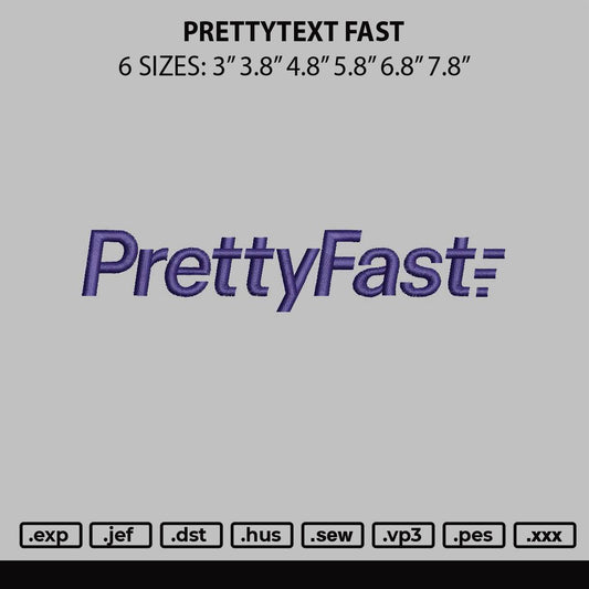 Prettytext Fast Embroidery File 6 sizes
