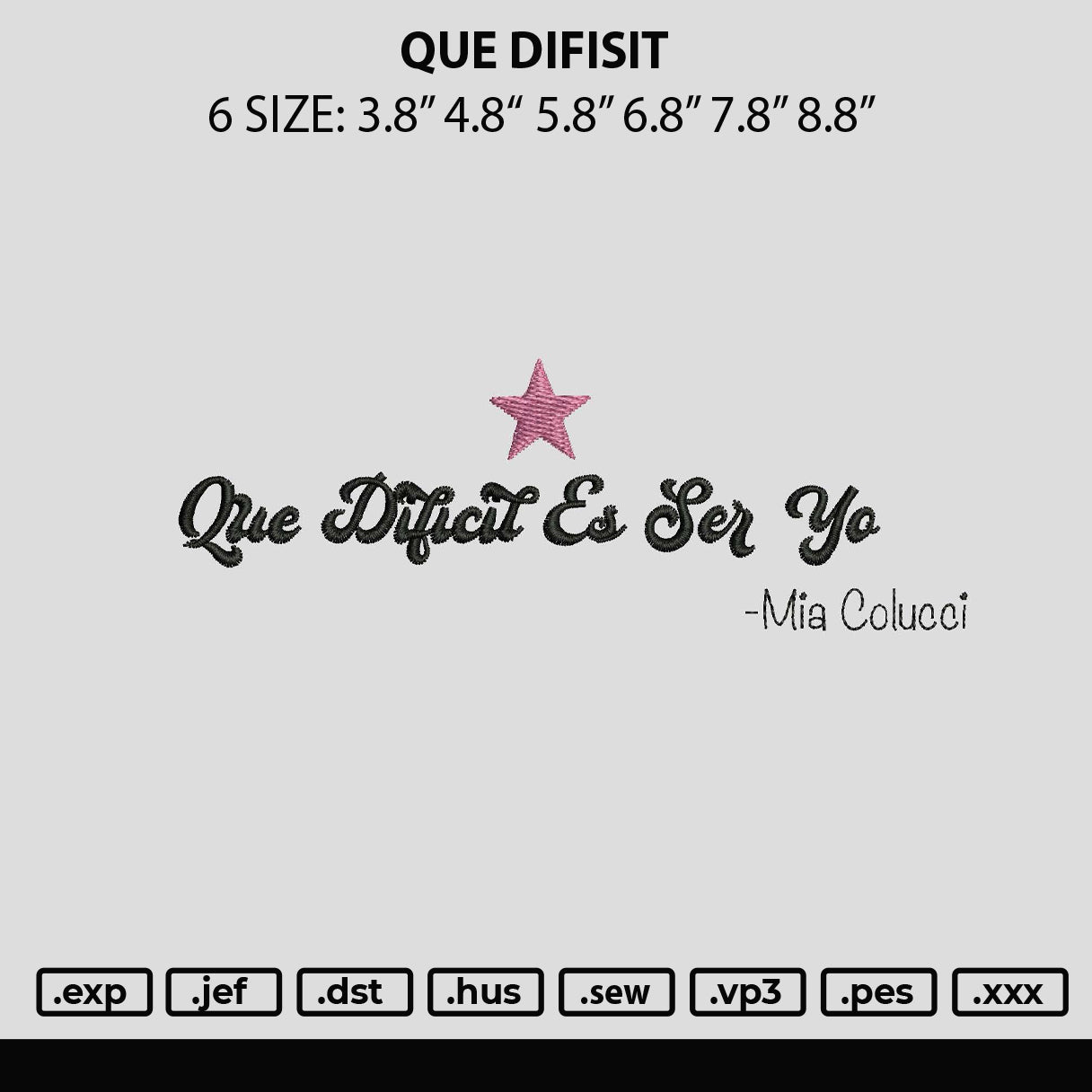 Que Difisit Embroidery File 6 sizes