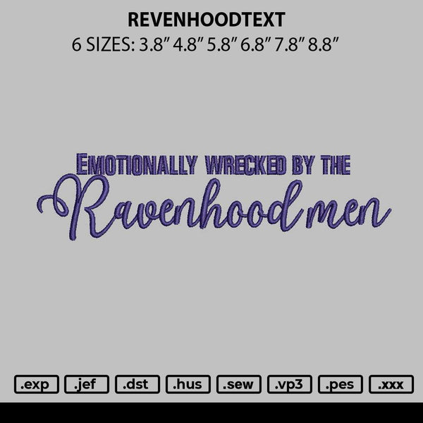 Revenhoodtext Embroidery File 6 sizes