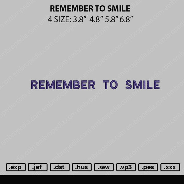 Remember To Smile Embroidery File 4 sizes