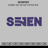 Se7entext Embroidery File 6 sizes