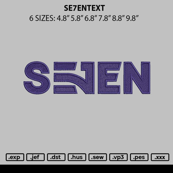 Se7entext Embroidery File 6 sizes