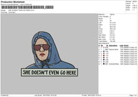 She Doesn't Even Go Here Embroidery File 4 size