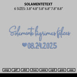 Solamentetext Embroidery File 6 sizes