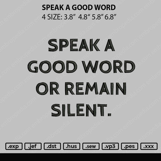 Speak A Good Word Embroidery File 4 size
