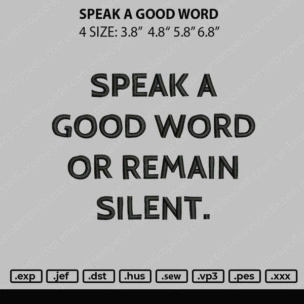 Speak A Good Word Embroidery File 4 size