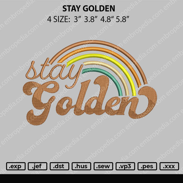 Stay Golden Embroidery File 4 size