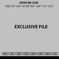 Show Me Love Embroidery File 6 sizes