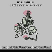 Skull Shut Up Embroidery File 6 sizes