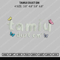 Tamiu Dust Em Embroidery File 4 size