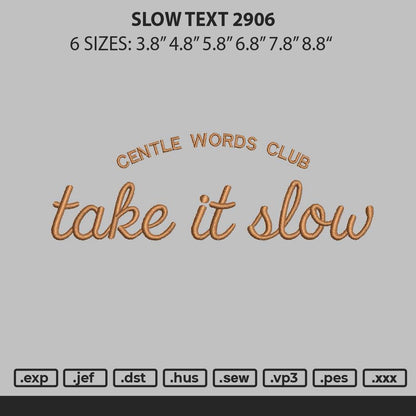 Slow Text 01 Embroidery File 6 sizes