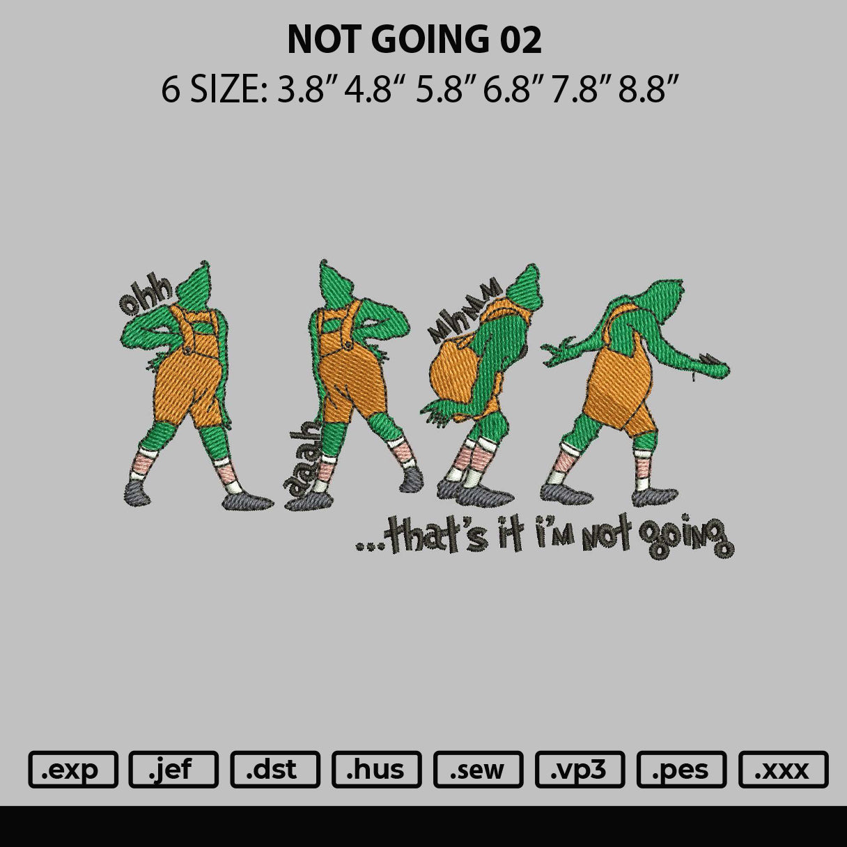 Not Going Embroidery File 6 sizes