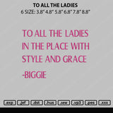 To All The Ladies Embroidery File 6 sizes