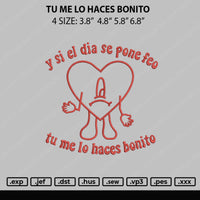 Tu Me Lo Haces Bonito Embroidery File 4 size