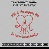 Tu Me Lo Haces Bonito Embroidery File 4 size