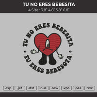 Tu No Eres Bebesita Embroidery File 4 size