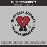 Tu No Eres Bebesita Embroidery File 4 size