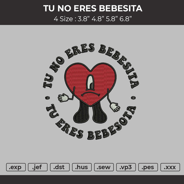 Tu No Eres Bebesita Embroidery File 4 size