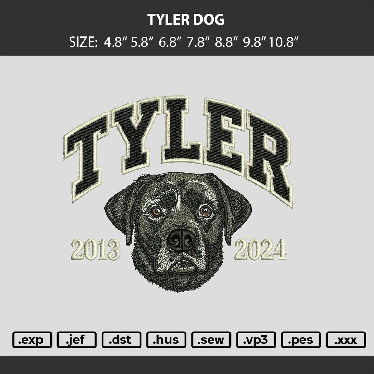 Tyler Dog Embroidery Machine Design File 6 sizes