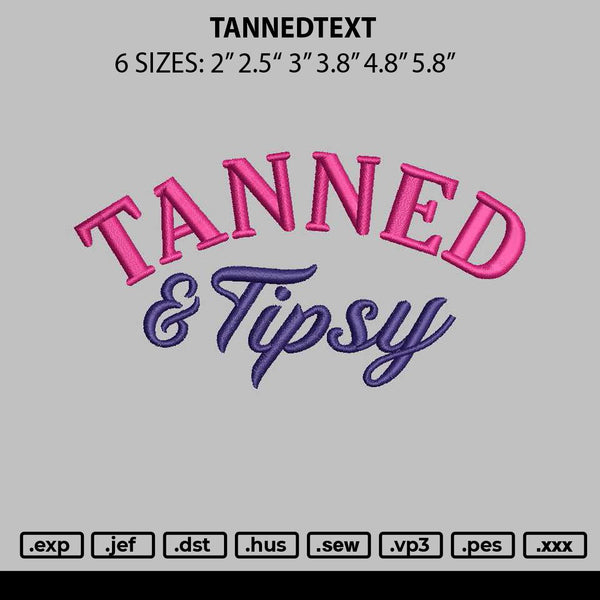 Tannedtext Embroidery File 6 sizes