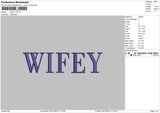 Wifey Embroidery File 6 sizes