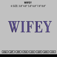 Wifey Embroidery File 6 sizes