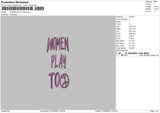Women Play Too Embroidery File 4 size