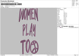 Women Play Too Embroidery File 4 size