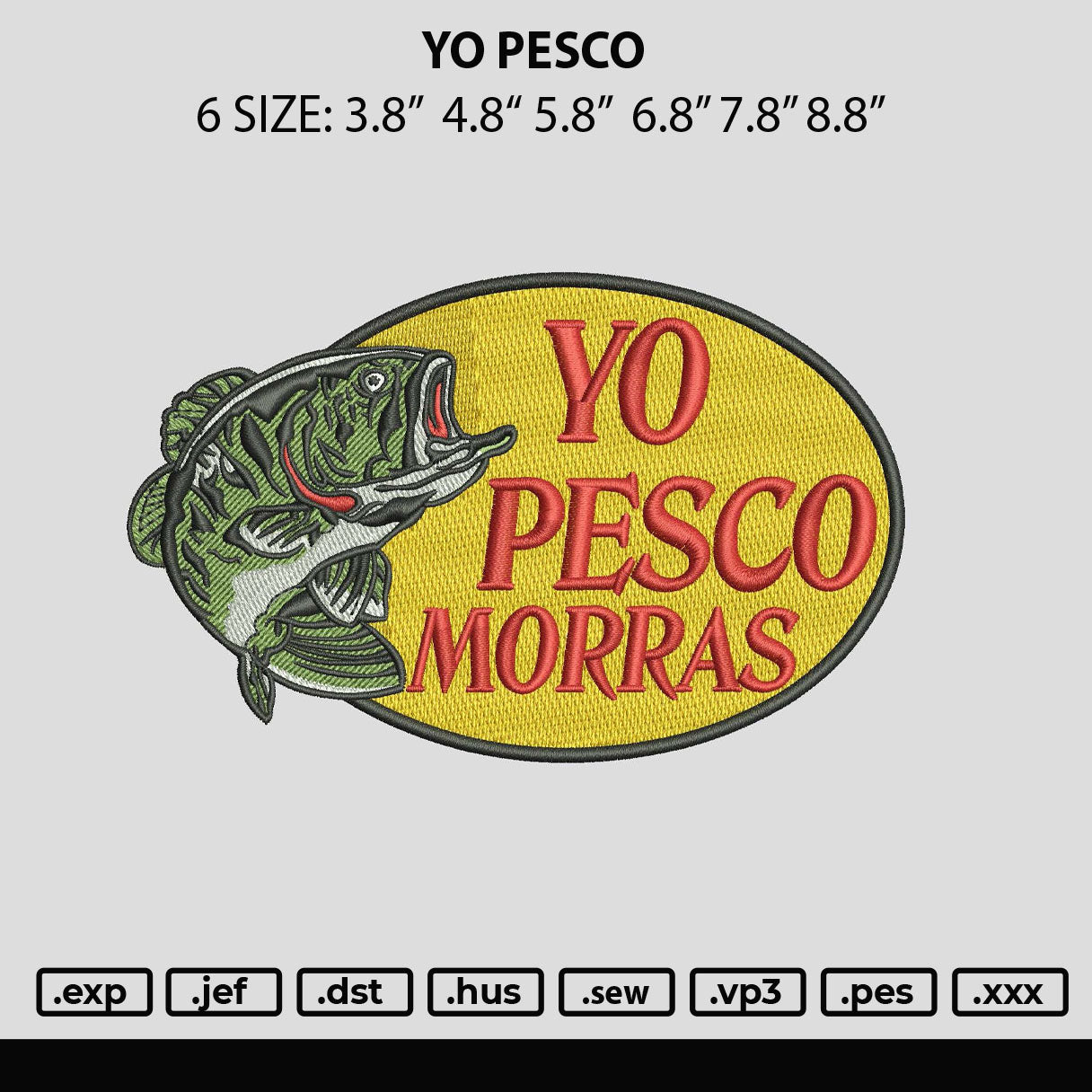 Yo Pesco Morras Embroidery Design File 6 sizes