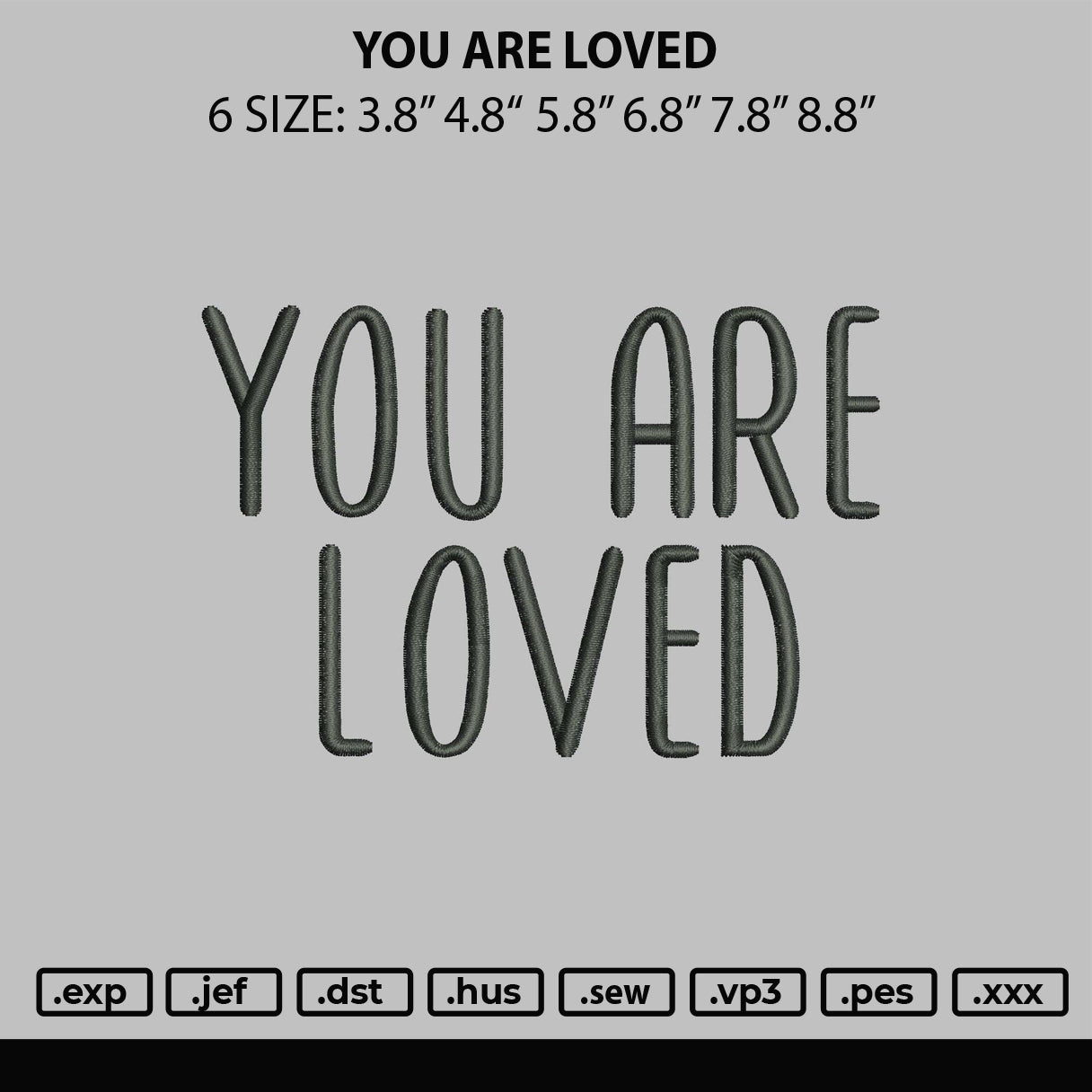 You Are Loved Embroidery Design File 6 sizes
