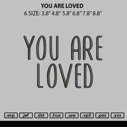 You Are Loved Embroidery Design File 6 sizes