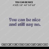 You Can Be Nice Embroidery File 4 size