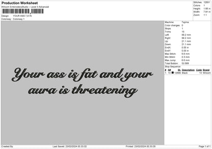 Your ass is fat Text 2202 Embroidery Design File 6 sizes