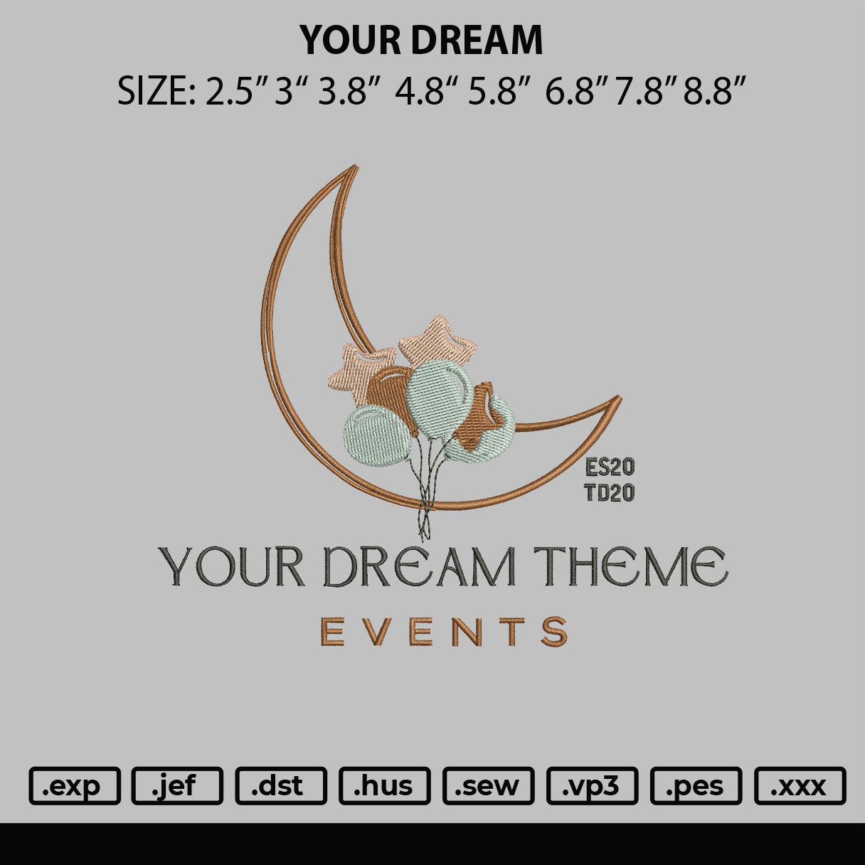 Your Dream Event Embroidery Design File 6 sizes