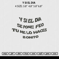 Y Si El Dia Text Embroidery File 4 sizes