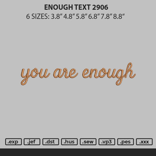 Enoughtext 2906 Embroidery File 6 sizes