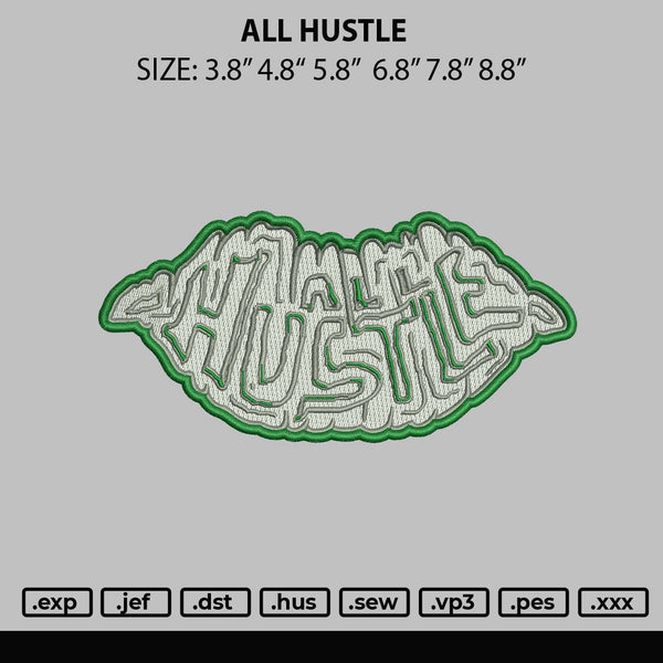 All Hustle Embroidery File 6 sizes