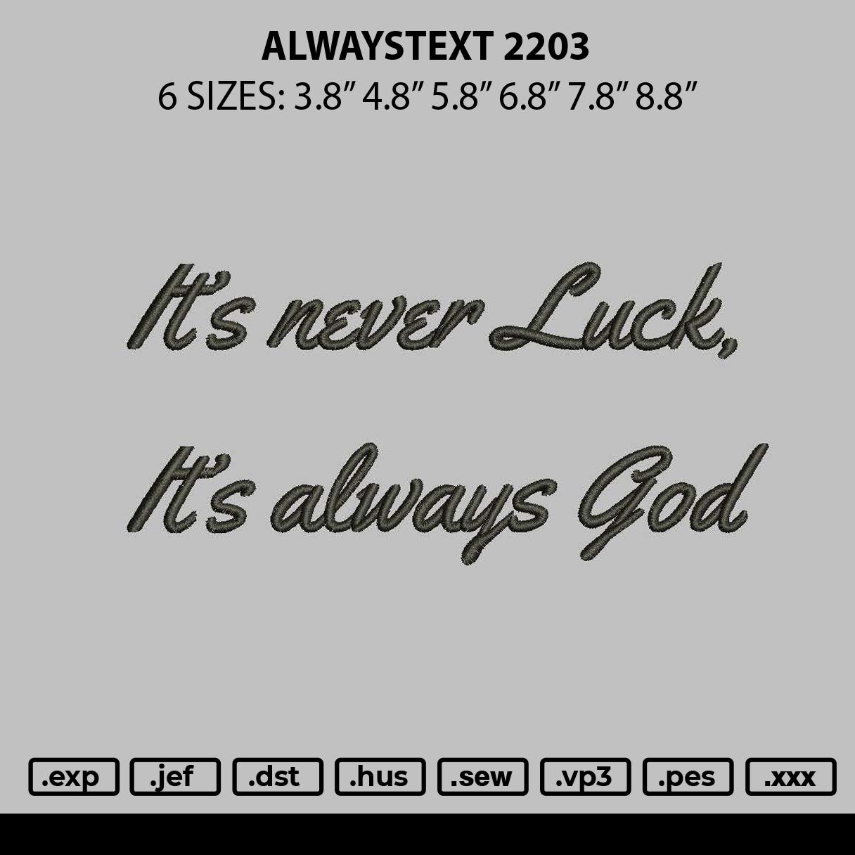Alwaystext 2203 Embroidery File 6 sizes