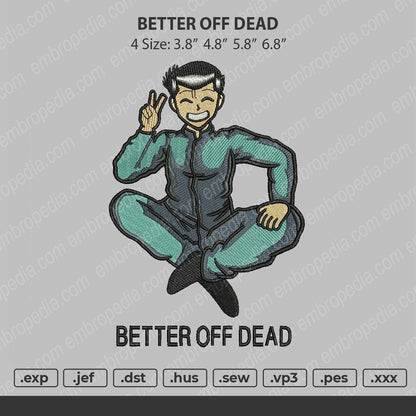 BETTER OFF DEAD - Yusuke Urameshi Embroidery Design File