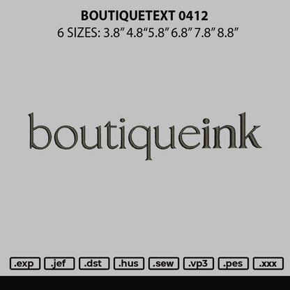 Boutiquetext 0412 Embroidery File 6 sizes