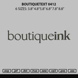 Boutiquetext 0412 Embroidery File 6 sizes
