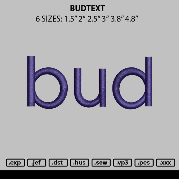 Budtext Embroidery FIle 6 sizes