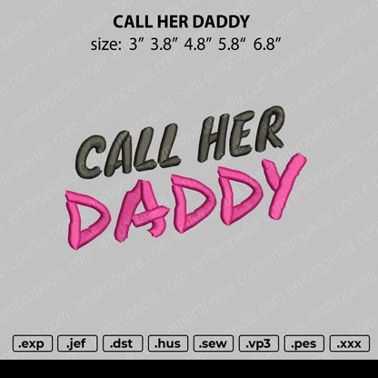 CALL HER DADDY Embroidery Machine Design