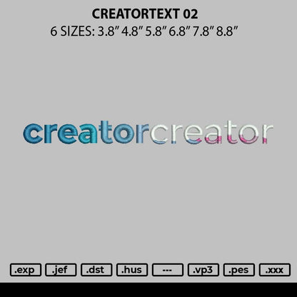 Creatortext 02 Embroidery File 6 sizes