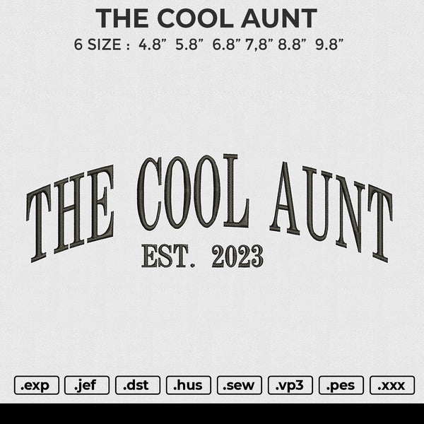 Cool Aunt Embroidery File 6 sizes