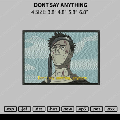 Dont Say Anything Embroidery File 4 size